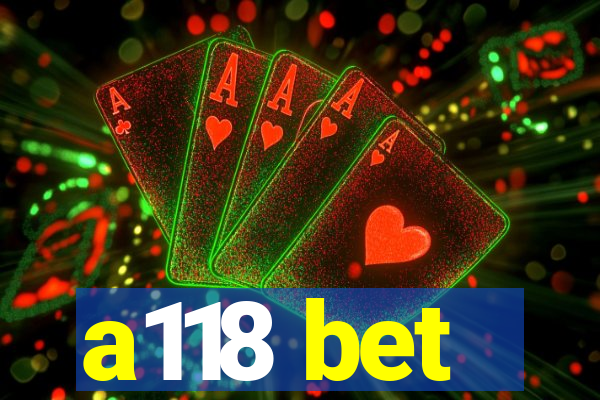 a118 bet